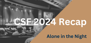 CSF 2024 Recap: Alone in the Night